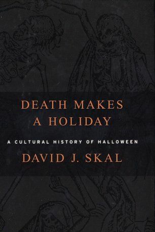 La mort fait des vacances: une histoire culturelle d'Halloween